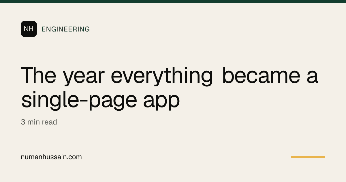 The year everything became a single-page app
